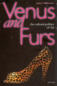 Venus and Furs: The Cultural Politics of Fur